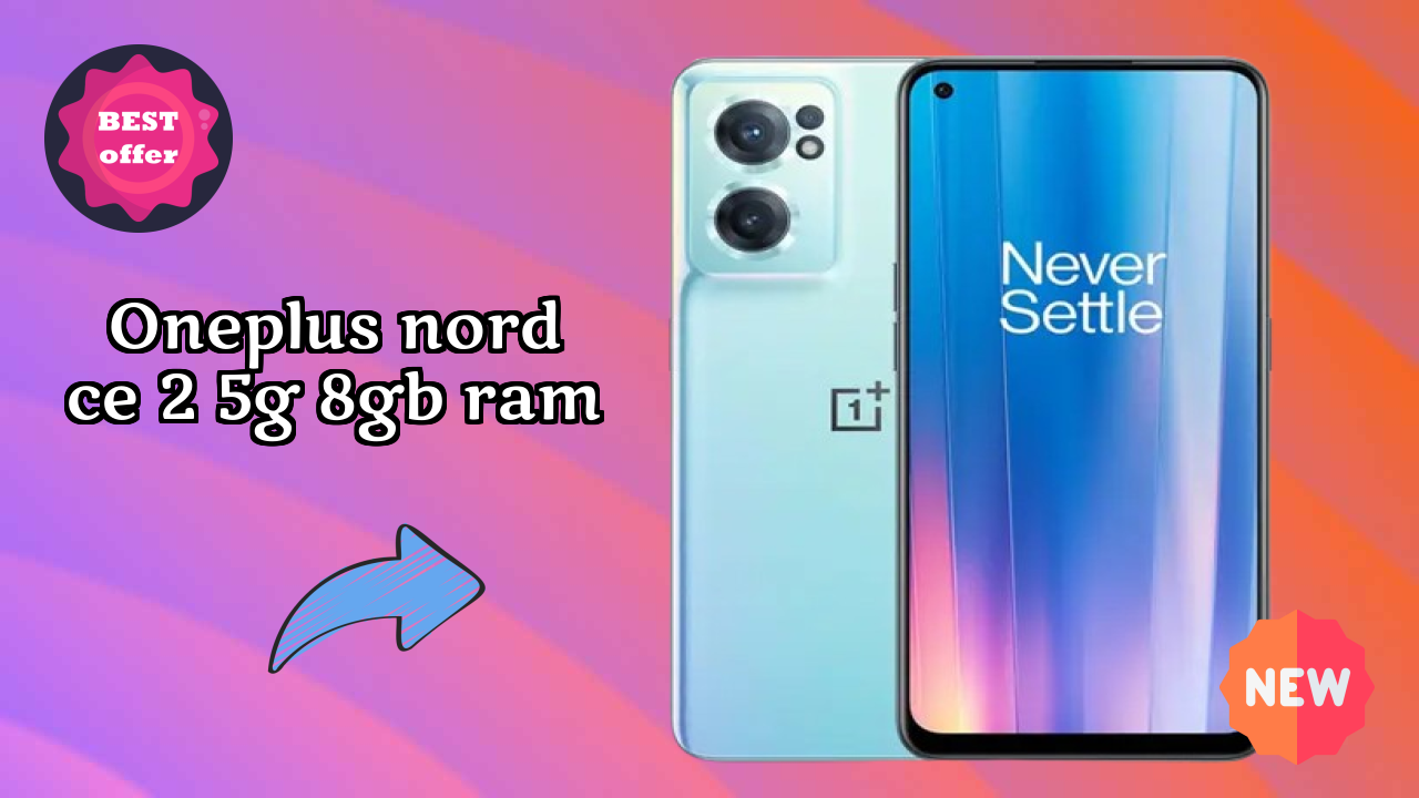 OnePlus Nord CE 2 5G 8GB RAM at ₹18,990 - Is It Worth Buying Now?