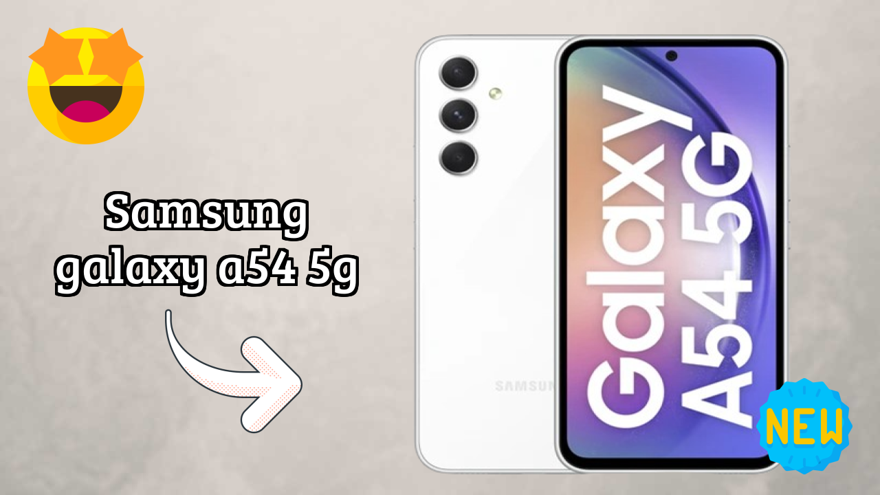 Samsung Galaxy A54 5G Display Quality: Super AMOLED Explained